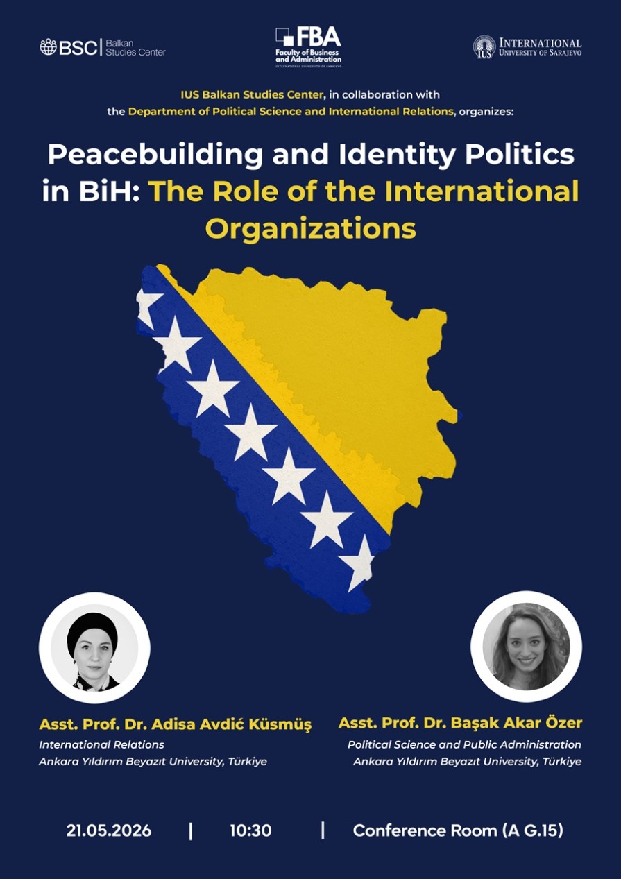 Public Lecture: Peacebuilding and Identity Politics in BiH: The Role of the International Organizations Public Lecture: Peacebuilding and Identity Politics in BiH: The Role of the International Organizations