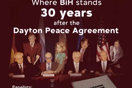 Panel: Where Bosnia and Herzegovina Stands 30 Years After the Dayton Peace Agreement